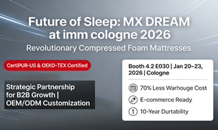 Meet MX DREAM at imm cologne 2026 for Revolutionary Compressed Foam Mattresses