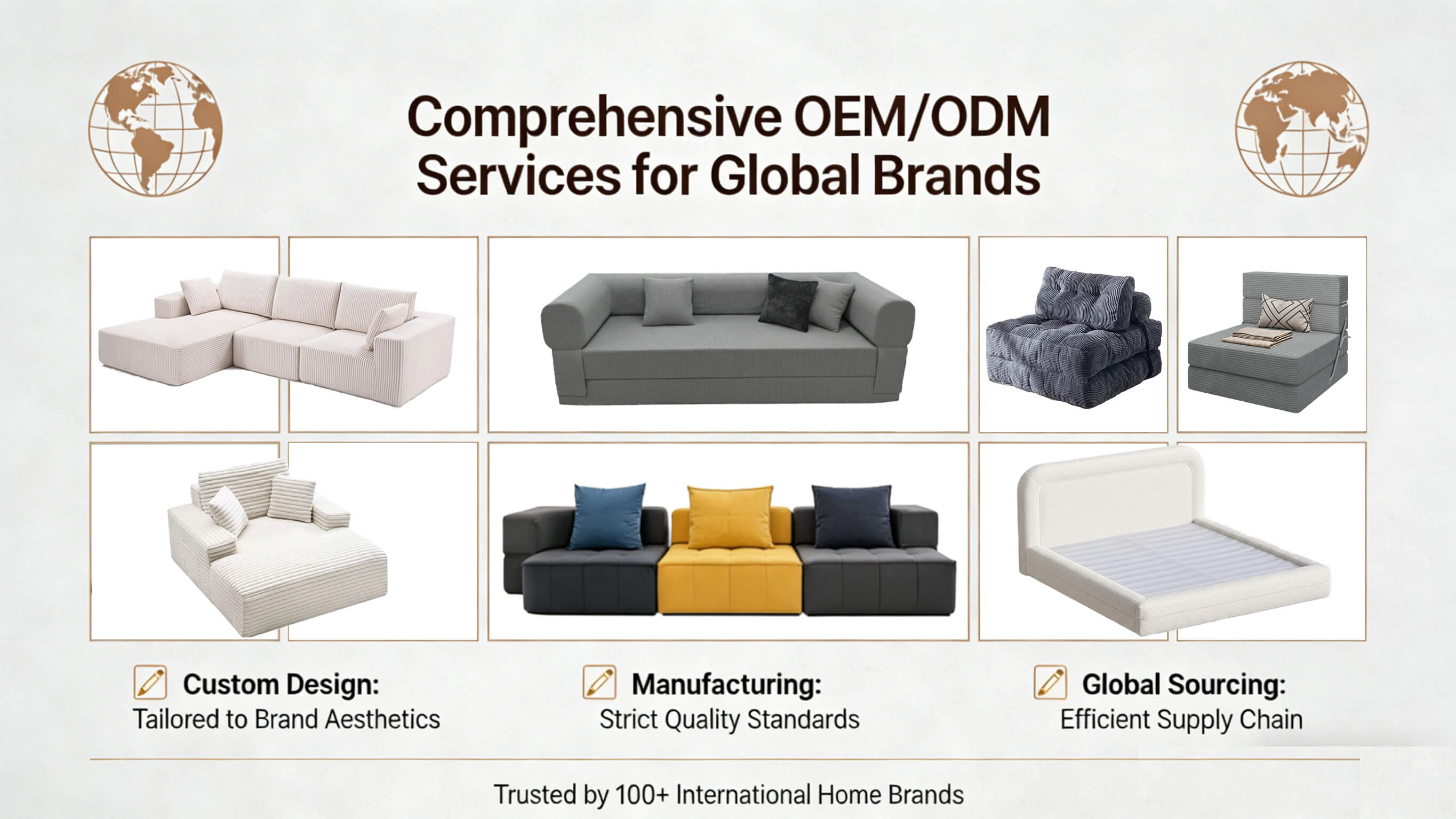 Comprehensive OEM/ODM services for global brands featuring foldable foam sofas, modular sleeper sofas, and foam compressed bed frames with strict quality standards